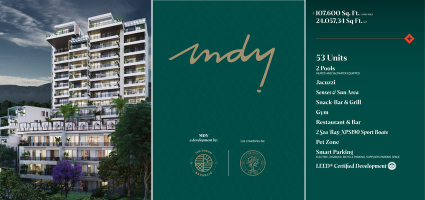 MDY Condominios

BIENVENIDO A LA ÚLTIMA JOYA DE DISEÑO RESIDENCIAL EN PUERTO VALLARTA


Un escenario inigualable que converge en la irrepetible Bahía de Banderas
paisajes, arquitectura refinada y comodidades emocionantes: un ecléctico
ambiente de sofisticación y deleite ubicado justo a la distancia adecuada
entre el ajetreo y un estilo de vida relajado.


→ MDY®, para vivir de una forma inmejorable
Nuestros apartamentos y lofts amplifican la noción de confort al dar la bienvenida a la luz.
y espacios abiertos, así como el retiro y la intimidad. Aquí experimentarás
ingeniería de vivienda inteligente que prevé oportunamente las necesidades de sus habitantes.

SEDUCTOR Y SEDUCTOR
ESTILO DE VIDA

+ 9,996 M2  Area Habitable
2,234 M2  LOTE

53 Unidades
2 piscinas
EQUIPADO CON CALEFACCIÓN Y AGUA SALADA
Jacuzzi
Área de los sentidos y el sol
Snack-Bar & Parrilla
Gimnasio
Restaurante & Bar
2 embarcaciones deportivas Sea Ray
Zona de mascotas

Aparcamiento inteligente
ELÉCTRICAS, MINUSVÁLIDOS, APARCAMIENTO BICICLETAS, APARCAMIENTO PROVEEDORES

Torre A

40 Unidades
2 áticos
2 lofts
Coche-acceso
Estacionamiento en el sótano
2 ascensores
36 Almacenes
Sistema de tobogán de basura

Torre B

6 Unidades
Coche-acceso
Ascensor

Torre C

7 Unidades
Vestíbulo
Acceso a pie
Ascensor
Snack-Bar & Parrilla

PENTHOUSE 1 y 2

PH1: 257.12 M2
PH2: 263.63 M2

3 dormitorios
Piscina Privada-Jacuzzi
Sistema de ascensor de entrada directa*
Cocina totalmente equipada
Terraza
Sala de estar comedor
3 baños completos y ½ baño de visitas
Aire acondicionado *Disponible para PH2

Lofts14 y 16

14: 230,33 M2
16: 217,95 M2

2 recámaras con baños completos
Sala de estudio con baño completo
Piscina privada-jacuzzi
½ baño para visitas
2 Terrazas
Cocina totalmente equipada
Sala de estar comedor
Ropa sucia
Aire acondicionado

2 tipos de Acabados

Acabados Lumina

Belleza, inspiración y resistencia arquitectónica.
Amplitud para la calma y el flujo relajado de pensamientos. es hora de lanzar
a flotar libremente sobre las más finas estructuras de cuarzo y mármol.

Encimeras en Cuarzo o Mármol Blanco
Pisos de marmol
Madera en tonos claros

Acabados Umbra

Elegancia, sofisticación y elocuencia de los materiales.
Estilo enfático que resalta el volumen y la perspectiva. Granito
El legado comparte espacio con los acentos tropicales de la madera de parota.
que dotan al entorno de presencia y carácter.

Encimeras en Granito
Suelos de mármol color marfil
Madera en tonos Parota

Descuentos por Preventa del 10%, 7% y 5%
